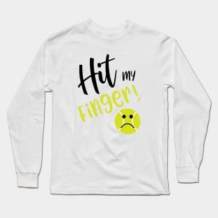 Funny Tennis Hit My Finger Long Sleeve T-Shirt